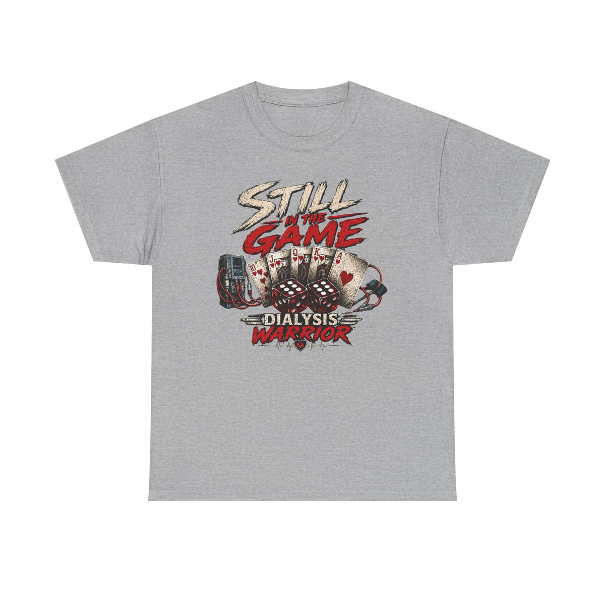 Still Game Dialysis Warrior T-Shirt — Kidney Dialysis Survivor Gift