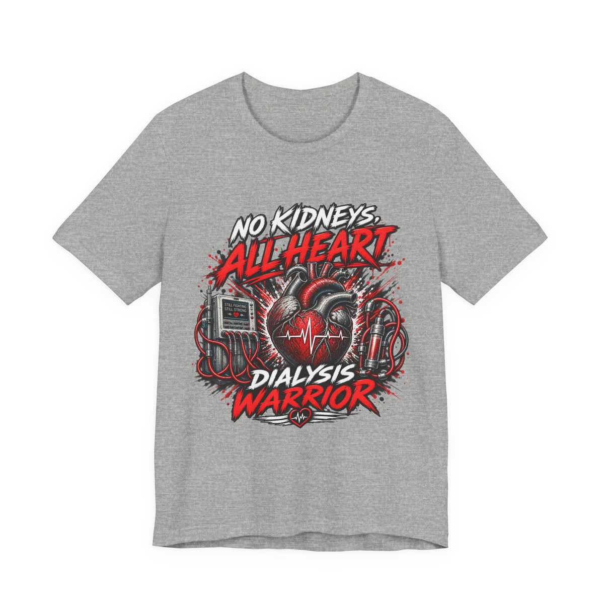 Dialysis Warrior T-Shirt — "No Kidneys All Heart" Support Tee