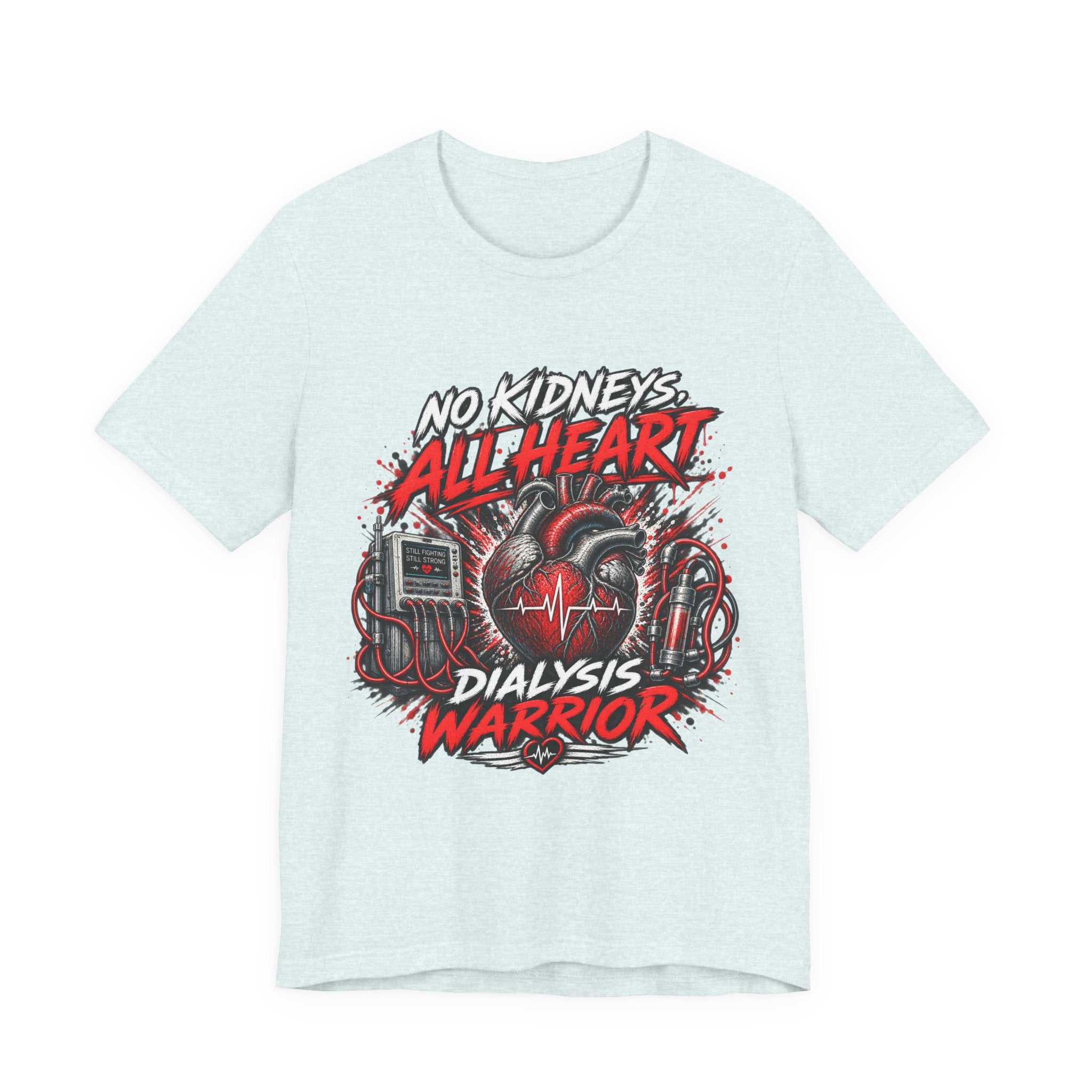 Dialysis Warrior T-Shirt — "No Kidneys All Heart" Support Tee