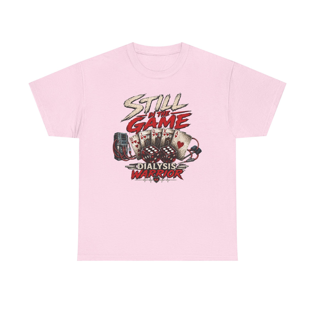 Still Game Dialysis Warrior T-Shirt — Kidney Dialysis Survivor Gift