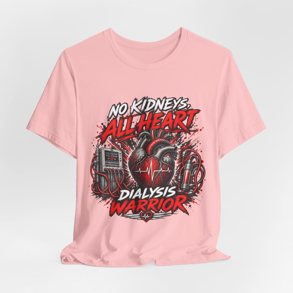 Dialysis Warrior T-Shirt — "No Kidneys All Heart" Support Tee