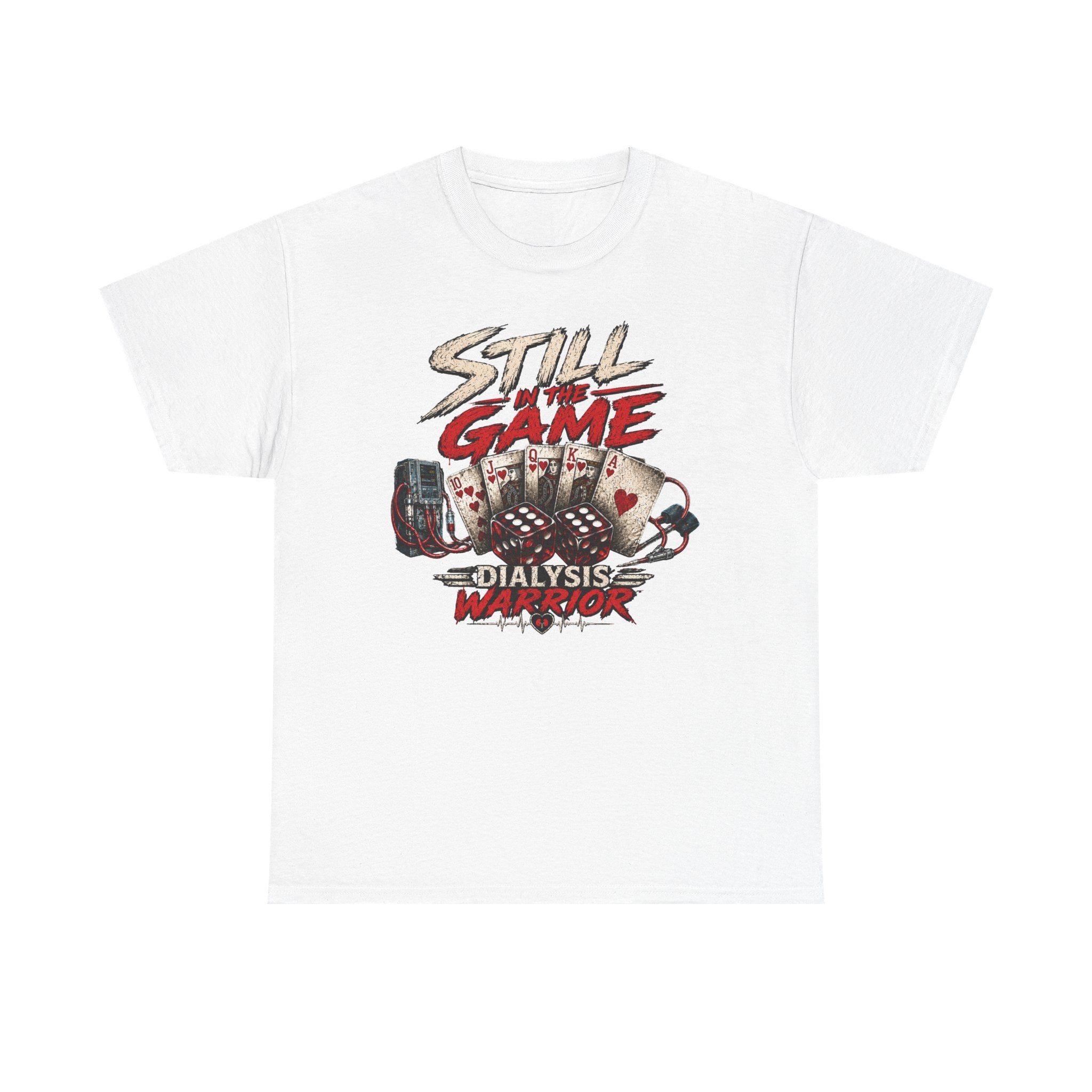 Still Game Dialysis Warrior T-Shirt — Kidney Dialysis Survivor Gift