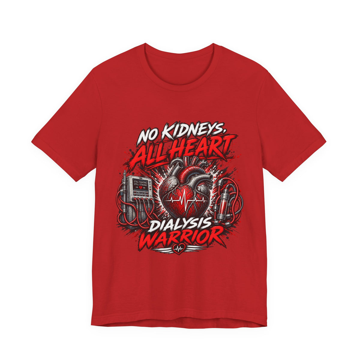 Dialysis Warrior T-Shirt — "No Kidneys All Heart" Support Tee