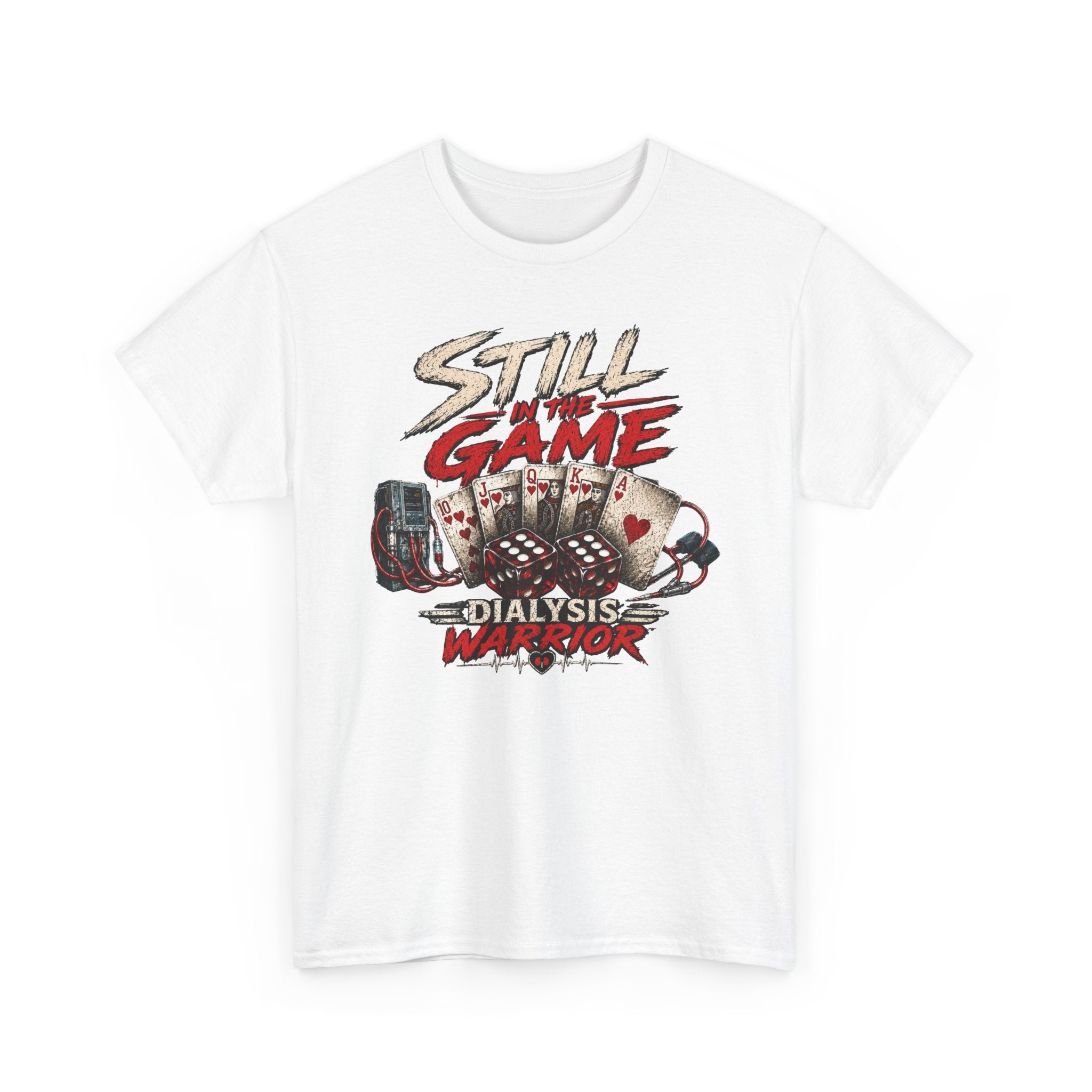 Still Game Dialysis Warrior T-Shirt — Kidney Dialysis Survivor Gift
