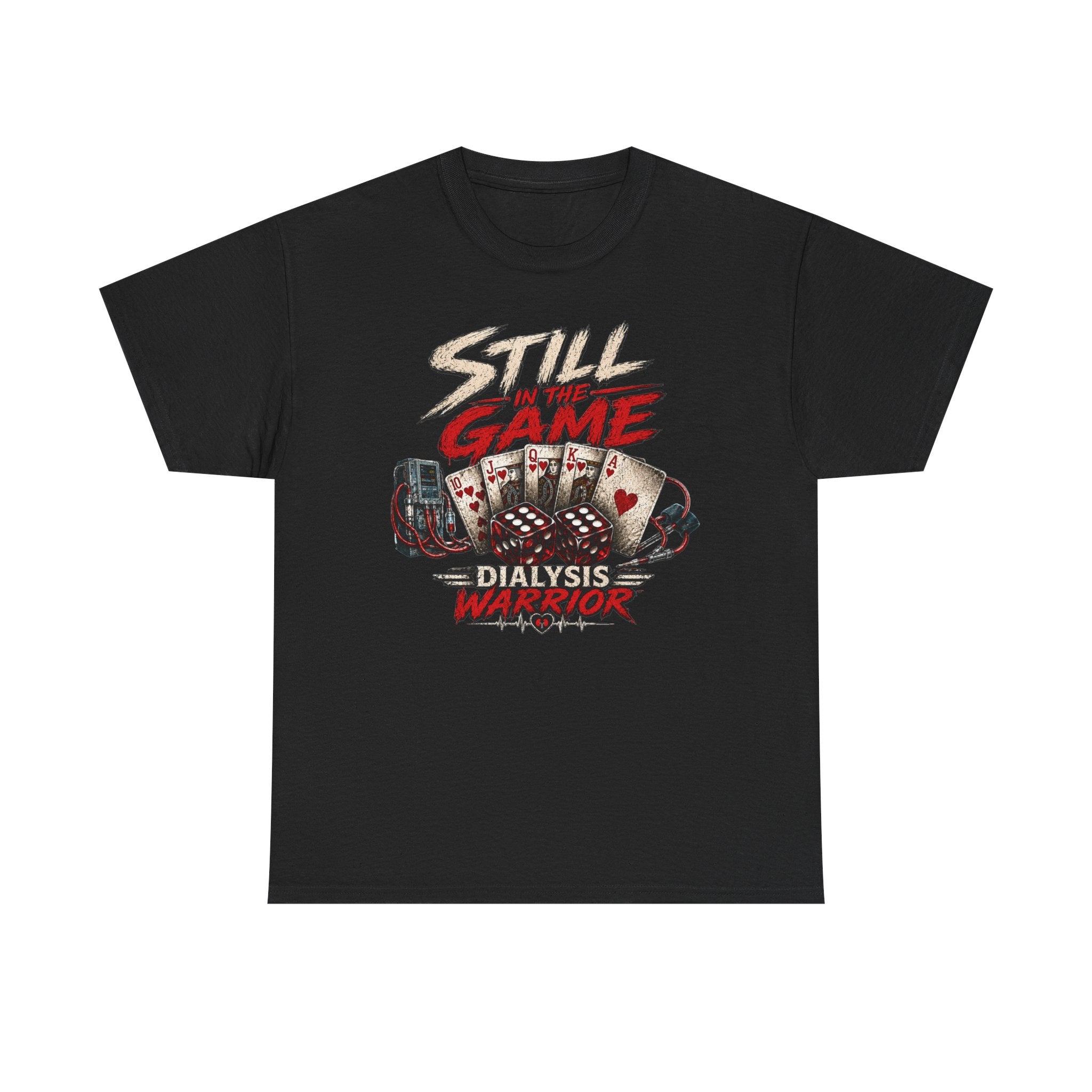 Still Game Dialysis Warrior T-Shirt — Kidney Dialysis Survivor Gift