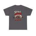 Still Game Dialysis Warrior T-Shirt — Kidney Dialysis Survivor Gift