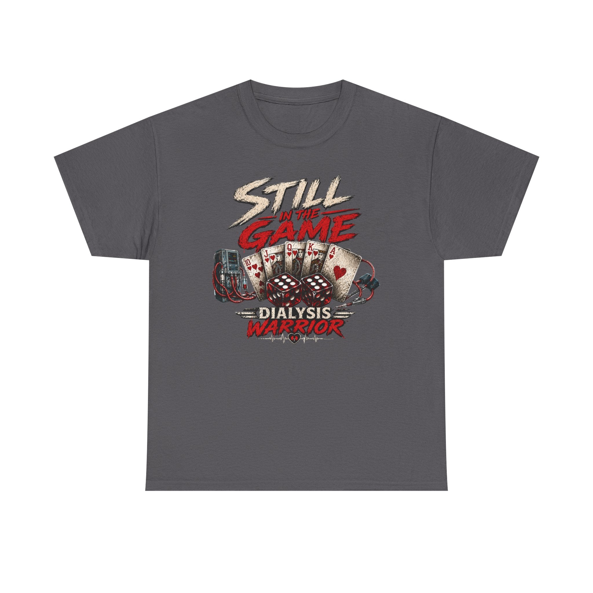 Still Game Dialysis Warrior T-Shirt — Kidney Dialysis Survivor Gift