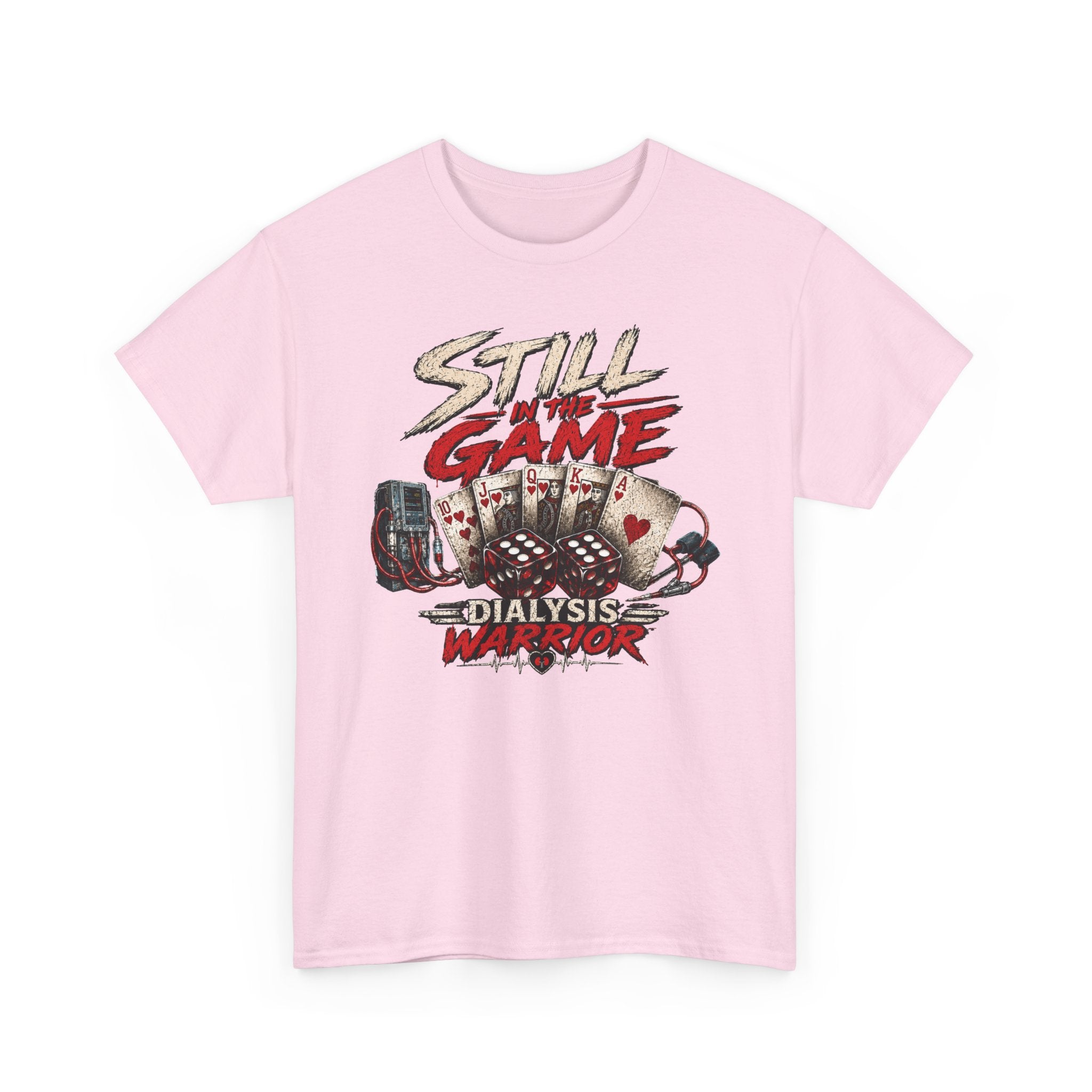 Still Game Dialysis Warrior T-Shirt — Kidney Dialysis Survivor Gift
