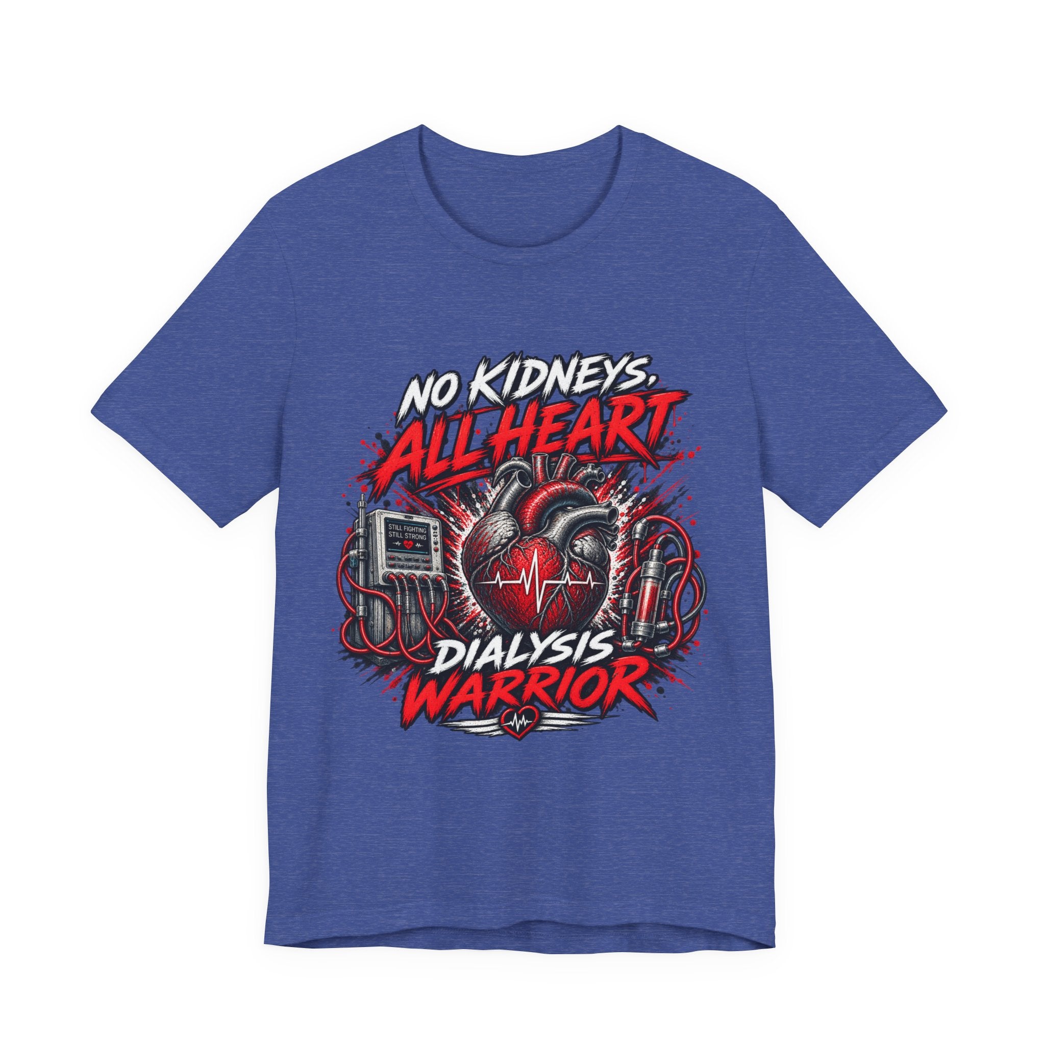 Dialysis Warrior T-Shirt — "No Kidneys All Heart" Support Tee