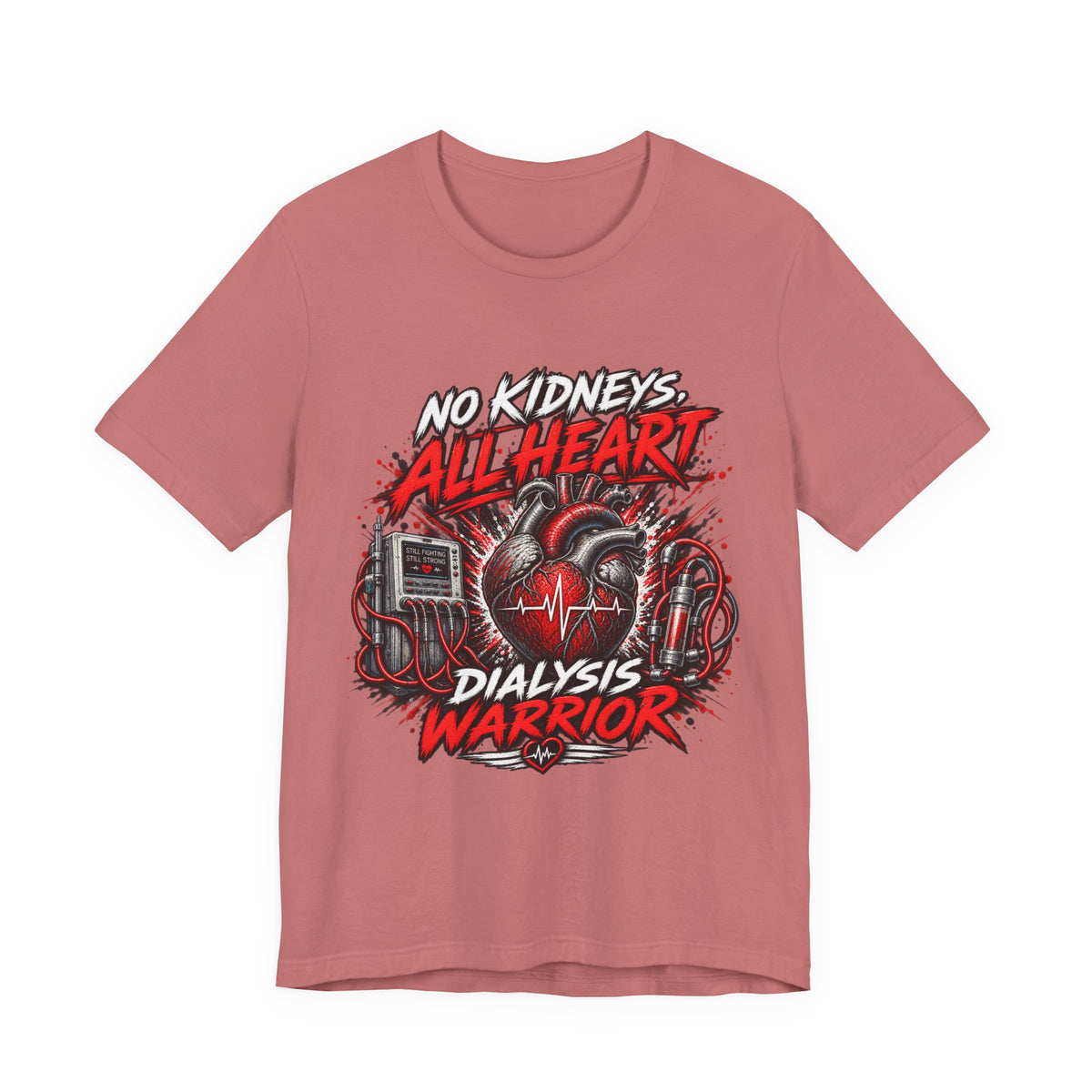 Dialysis Warrior T-Shirt — "No Kidneys All Heart" Support Tee