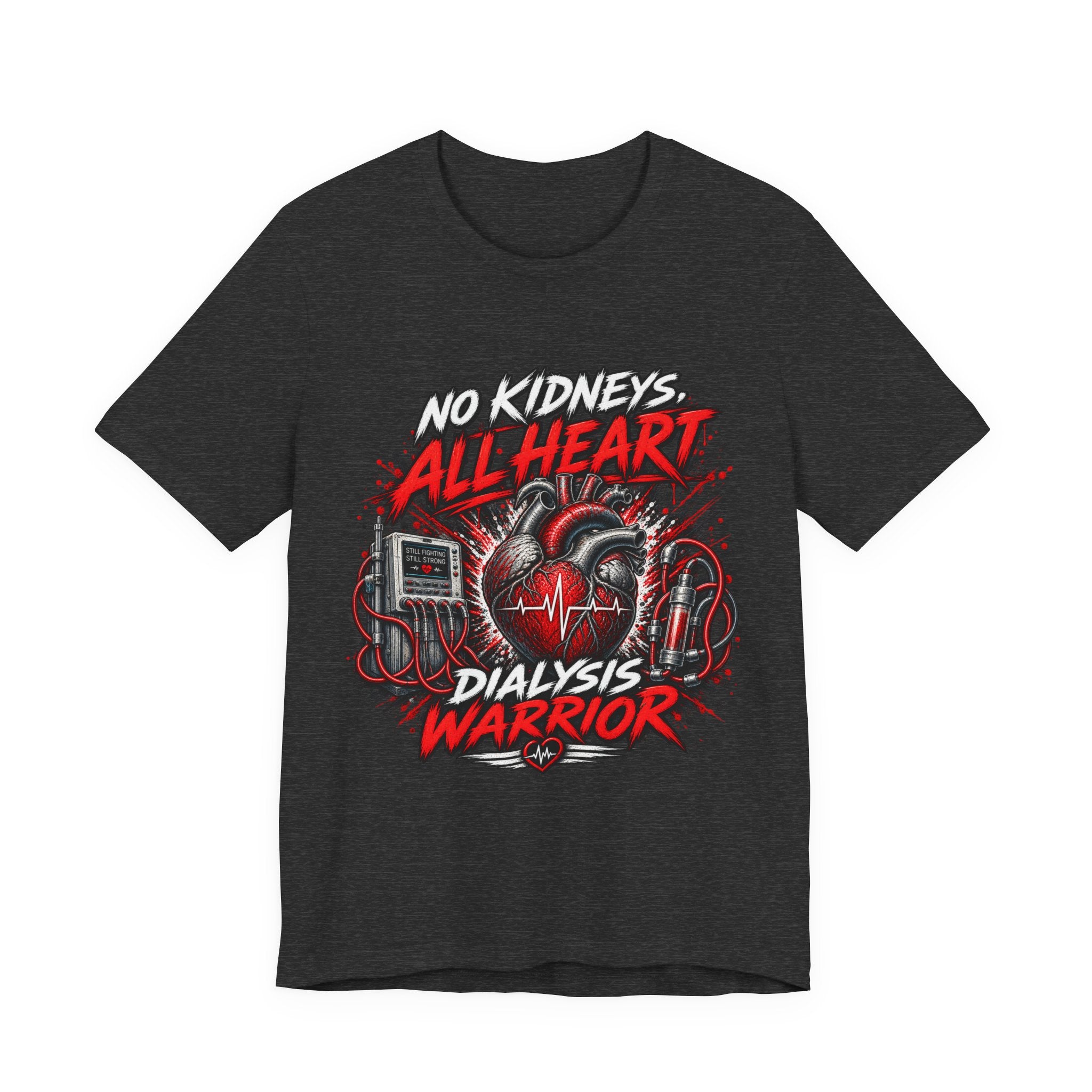 Dialysis Warrior T-Shirt — "No Kidneys All Heart" Support Tee