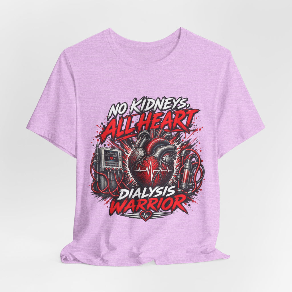 Dialysis Warrior T-Shirt — "No Kidneys All Heart" Support Tee