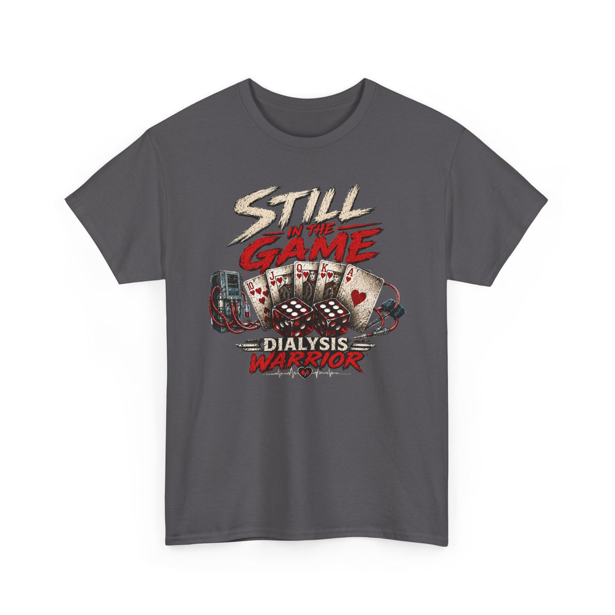 Still Game Dialysis Warrior T-Shirt — Kidney Dialysis Survivor Gift