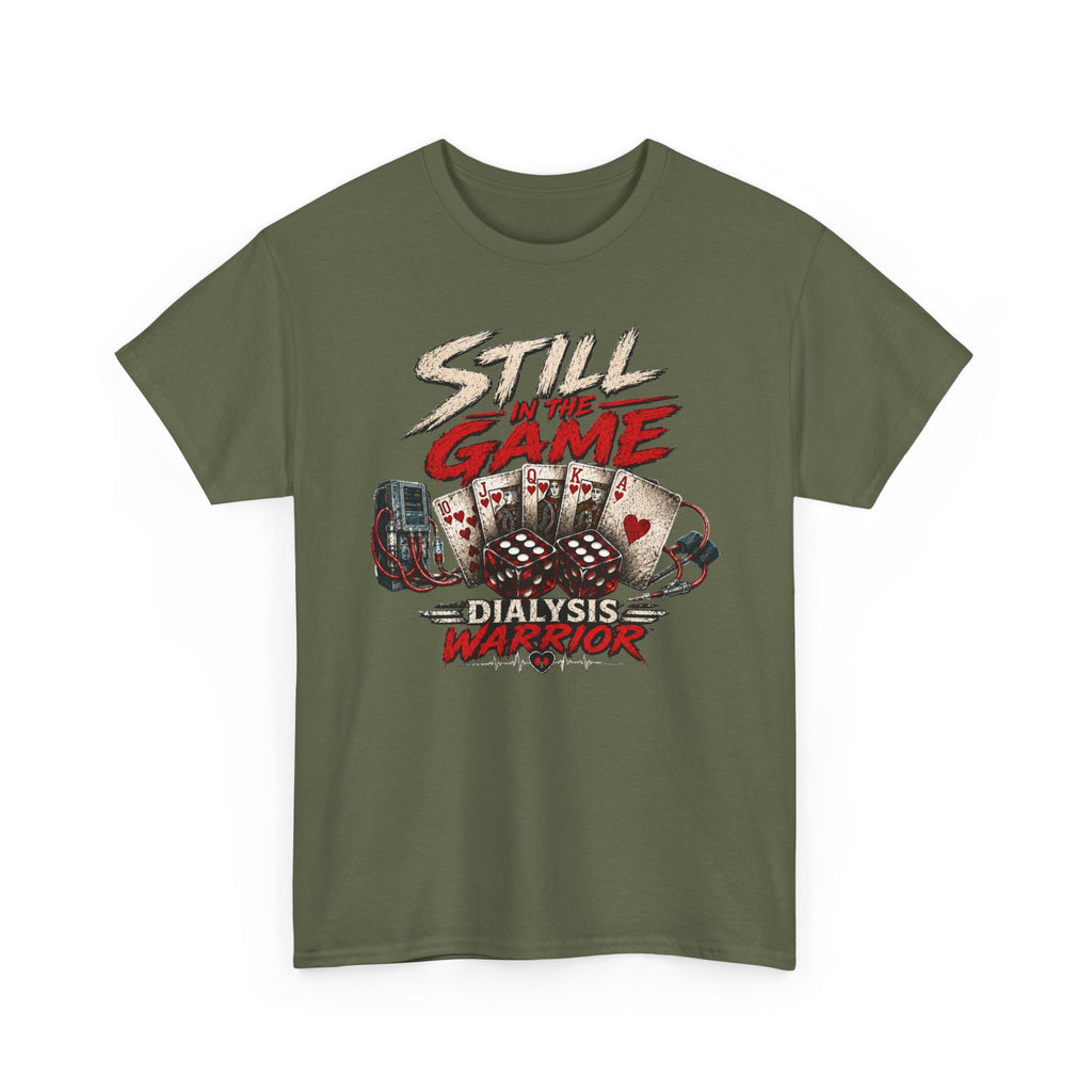 Still Game Dialysis Warrior T-Shirt — Kidney Dialysis Survivor Gift